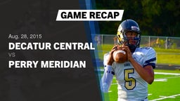 Recap: Decatur Central  vs. Perry Meridian  2015