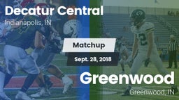 Matchup: Decatur Central vs. Greenwood  2018