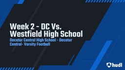 Decatur Central football highlights Week 2 - DC Vs. Westfield High School