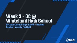 Decatur Central football highlights Week 3 - DC @ Whiteland High School