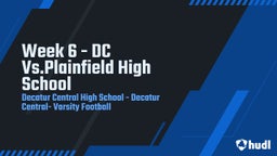 Decatur Central football highlights Week 6 - DC Vs.Plainfield High School