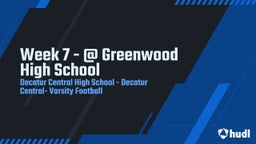 Decatur Central football highlights Week 7 - @ Greenwood High School