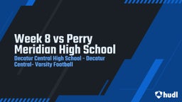 Decatur Central football highlights Week 8 vs Perry Meridian High School