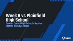 Decatur Central football highlights Week 9 vs Plainfield High School