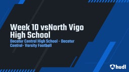 Decatur Central football highlights Week 10 vsNorth Vigo High School
