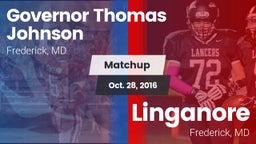 Matchup: Gov Thomas Johnson vs. Linganore  2016