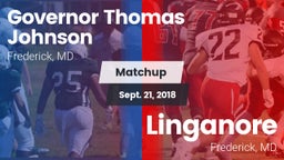Matchup: Gov Thomas Johnson vs. Linganore  2018