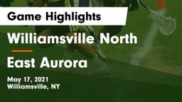 Williamsville North  vs East Aurora  Game Highlights - May 17, 2021