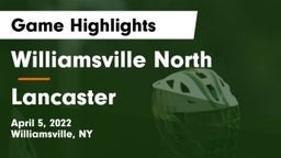 Williamsville North  vs Lancaster  Game Highlights - April 5, 2022