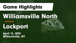 Williamsville North  vs Lockport  Game Highlights - April 13, 2023