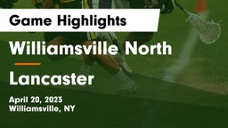 Williamsville North  vs Lancaster  Game Highlights - April 20, 2023
