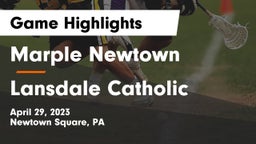 Marple Newtown  vs Lansdale Catholic Game Highlights - April 29, 2023