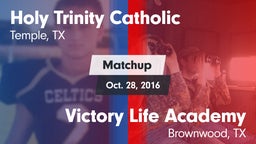 Matchup: Holy Trinity Catholi vs. Victory Life Academy  2016