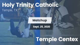 Matchup: Holy Trinity Catholi vs. Temple Centex 2020