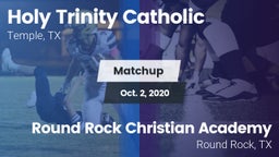 Matchup: Holy Trinity Catholi vs. Round Rock Christian Academy 2020