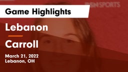 Lebanon   vs Carroll  Game Highlights - March 21, 2022