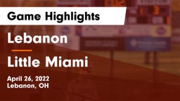 Lebanon   vs Little Miami  Game Highlights - April 26, 2022