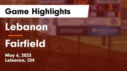 Lebanon   vs Fairfield  Game Highlights - May 6, 2023