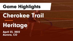 Cherokee Trail  vs Heritage Game Highlights - April 23, 2022