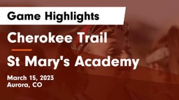 Cherokee Trail  vs St Mary's Academy Game Highlights - March 15, 2023