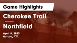 Cherokee Trail  vs Northfield  Game Highlights - April 8, 2023