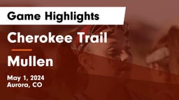 Cherokee Trail  vs Mullen  Game Highlights - May 1, 2024