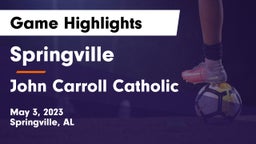 Springville  vs John Carroll Catholic  Game Highlights - May 3, 2023