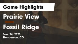 Prairie View  vs Fossil Ridge  Game Highlights - Jan. 24, 2023