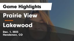 Prairie View  vs Lakewood  Game Highlights - Dec. 1, 2023
