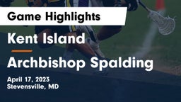 Kent Island  vs Archbishop Spalding  Game Highlights - April 17, 2023