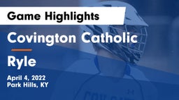 Covington Catholic  vs Ryle  Game Highlights - April 4, 2022