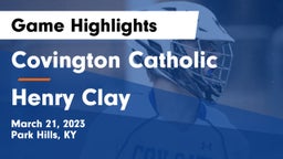 Covington Catholic  vs Henry Clay Game Highlights - March 21, 2023