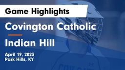 Covington Catholic  vs Indian Hill  Game Highlights - April 19, 2023