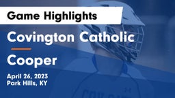 Covington Catholic  vs Cooper  Game Highlights - April 26, 2023