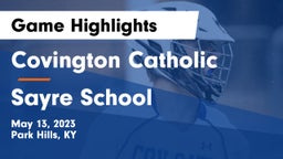 Covington Catholic  vs Sayre School Game Highlights - May 13, 2023