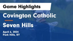 Covington Catholic  vs Seven Hills  Game Highlights - April 6, 2024