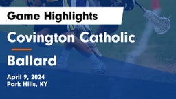Covington Catholic  vs Ballard  Game Highlights - April 9, 2024