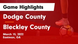 Dodge County  vs Bleckley County  Game Highlights - March 15, 2022