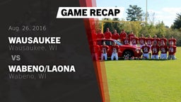 Recap: Wausaukee  vs. Wabeno/Laona  2016