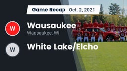 Recap: Wausaukee  vs. White Lake/Elcho 2021