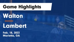 Walton  vs Lambert  Game Highlights - Feb. 18, 2022