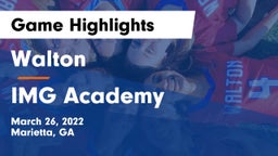 Walton  vs IMG Academy Game Highlights - March 26, 2022