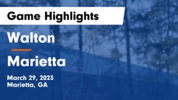 Walton  vs Marietta  Game Highlights - March 29, 2023