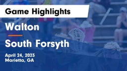Walton  vs South Forsyth  Game Highlights - April 24, 2023