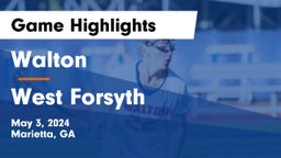 Walton  vs West Forsyth  Game Highlights - May 3, 2024