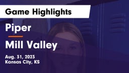 Piper  vs Mill Valley Game Highlights - Aug. 31, 2023