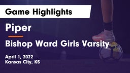 Piper  vs Bishop Ward Girls Varsity Game Highlights - April 1, 2022