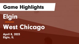 Elgin  vs West Chicago  Game Highlights - April 8, 2023