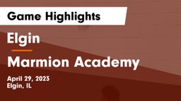 Elgin  vs Marmion Academy  Game Highlights - April 29, 2023