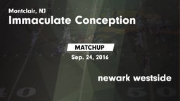 Matchup: Immaculate Conceptio vs. newark westside 2016